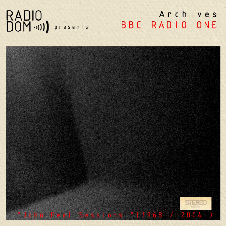 BBC RADIO ONE “John Peel Sessions “(1968 / 2004 )