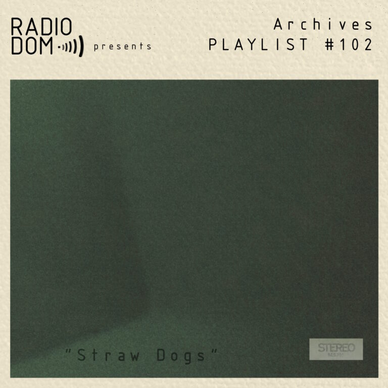 PLAYLIST #102 “Straw Dogs”